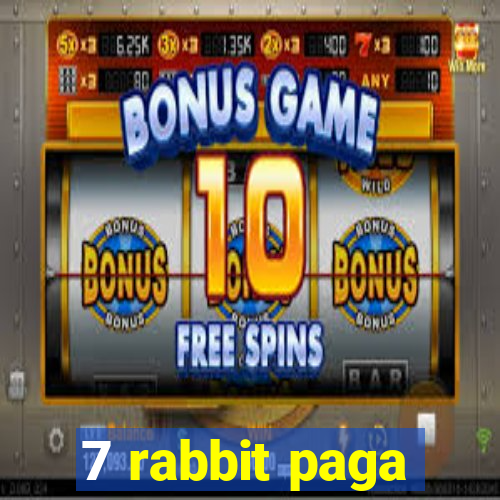 7 rabbit paga